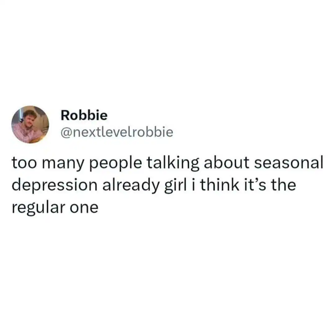 Social media post by Robbie questioning if seasonal depression is just regular year-round depression.