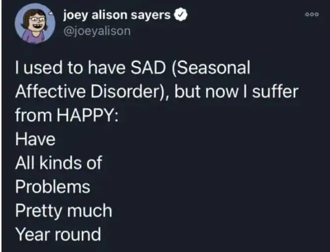 Social media post from Joey Alison Sayers defining HAPPY as Having All kinds of Problems Year-round.