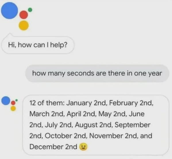 A technically correct meme showing Google Assistant willfully misinterpreting a question about time to list the second day of every month instead.