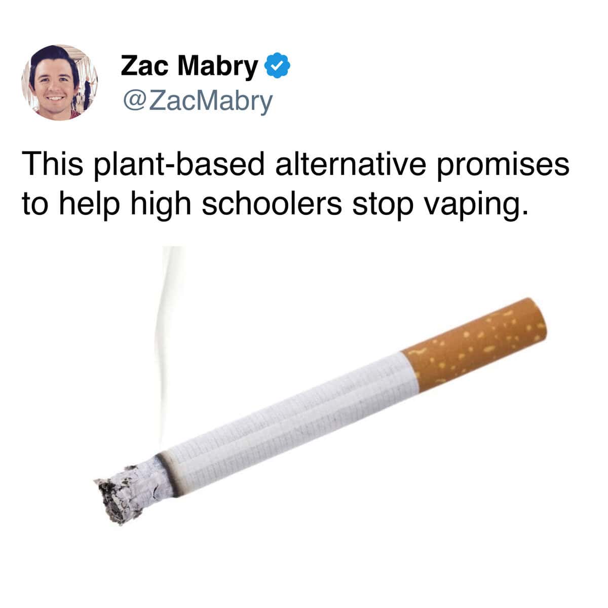 A satirical technically correct meme presenting a cigarette as a plant-based alternative that promises to help high schoolers stop vaping.