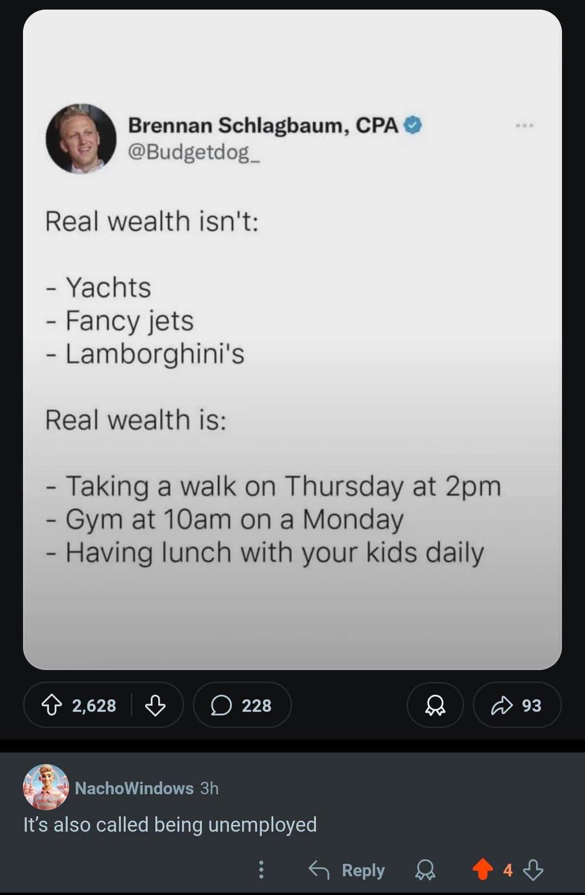 A technically correct meme where an inspirational post defines real wealth as having free time on weekdays, and a commenter dryly notes that this is also called being unemployed.
