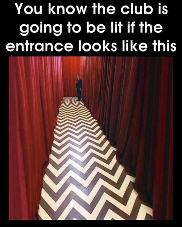 Agent Cooper in the Red Room. Twin peaks meme joking about a club entrance being lit if it looks like the Black Lodge.