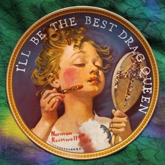 Norman Rockwell style plate of a child applying lipstick with text about being the best drag queen.