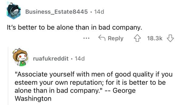 Reddit comment quoting George Washington about how being alone is better than having bad company.