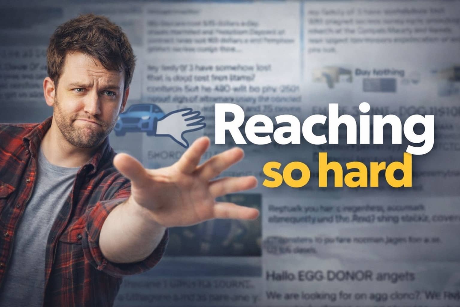 Man reaching towards camera in front of blurry choosing beggars posts and entitled social demands.