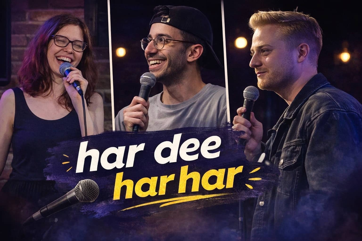 Three stand-up comedians performing on stage with microphones under the text har dee har har.