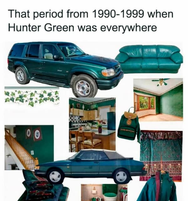 A highly relatable 90s meme showing a collage of everyday items, from a Ford Explorer to a leather couch and kitchen wallpaper, proving that the specific shade of Hunter Green was absolutely everywhere, triggering massive 90s nostalgia.