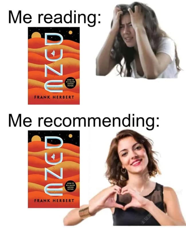comparison of the fan experience shows a woman clutching her head in confusion while reading the dense lore of Frank Herbert's novel, versus her enthusiastically recommending the book to friends as a masterpiece.