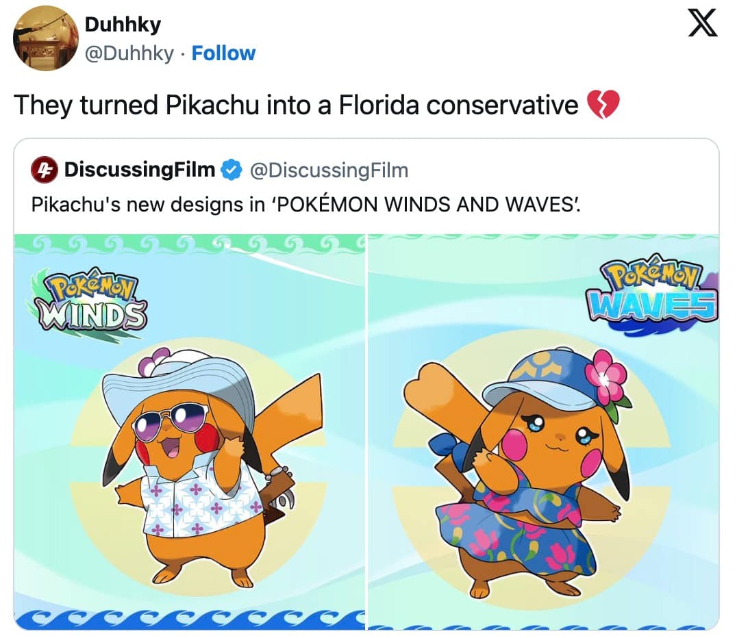 Pokemon Winds and Waves meme reacting to the new regional Pikachu designs dressed in boomer vacation gear, with a tweet mourning that they turned Pikachu into a Florida conservative in this viral Pokemon Winds and Waves reaction.
