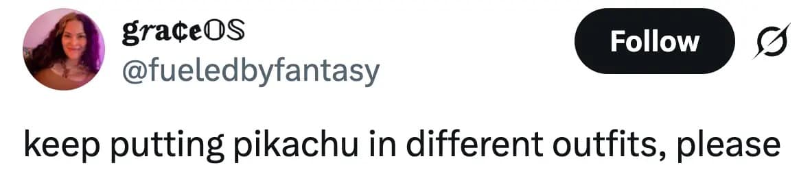 A simple but relatable Pokemon Winds and Waves meme tweet begging the developers to keep putting Pikachu in different cute outfits, highlighting a very wholesome Pokemon Winds and Waves reaction.