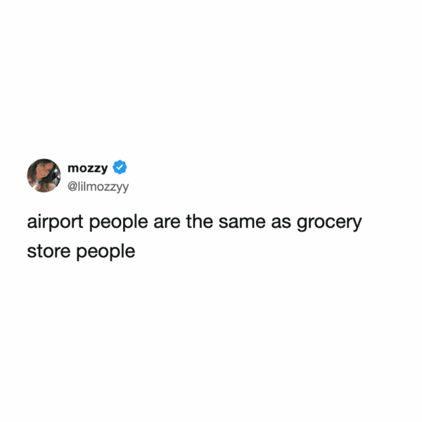 airport meme tweet boldly claiming that the wandering crowds you see at the terminal possess the exact same chaotic energy as grocery store people.