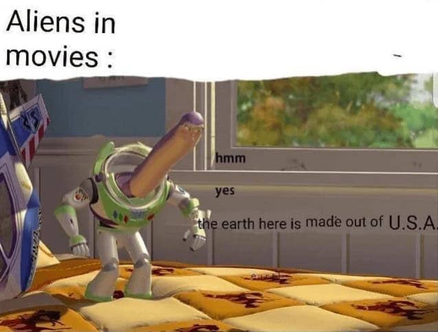 Buzz Lightyear meme mocking how movie aliens always land exclusively in the United States.