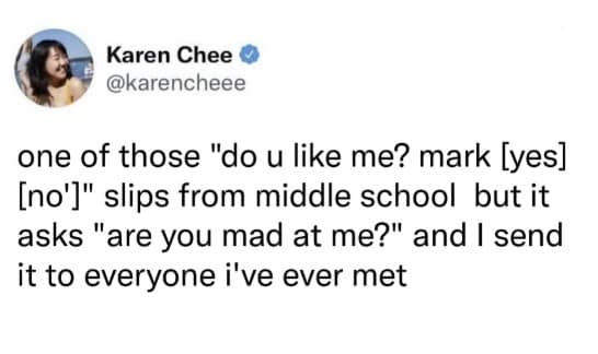 Highly relatable funny anxiety tweets describing a middle school note that simply asks are you mad at me to be handed out to absolutely everyone they have ever met.