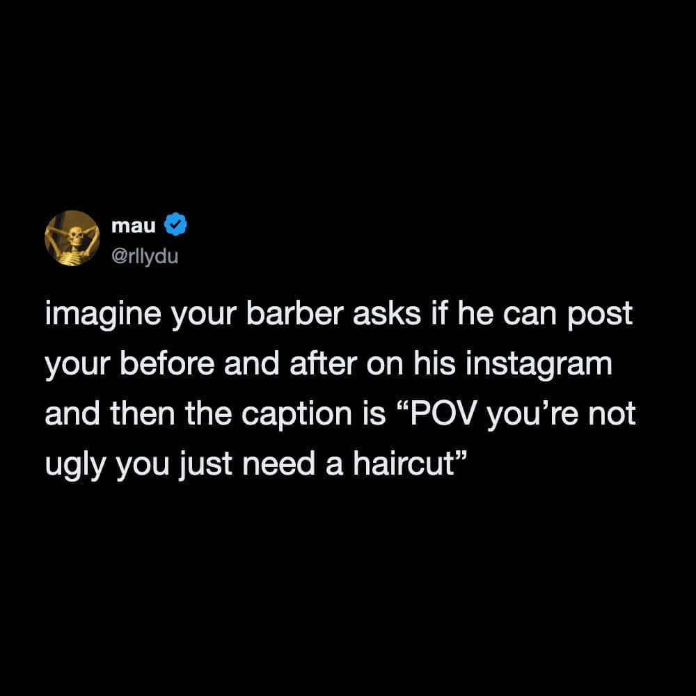 Dark mode tweet imagining a barber's insulting Instagram caption for a before and after photo.