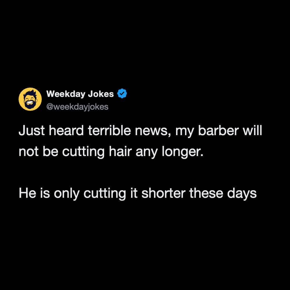 Punny joke about a barber no longer cutting hair longer, only cutting it shorter now.