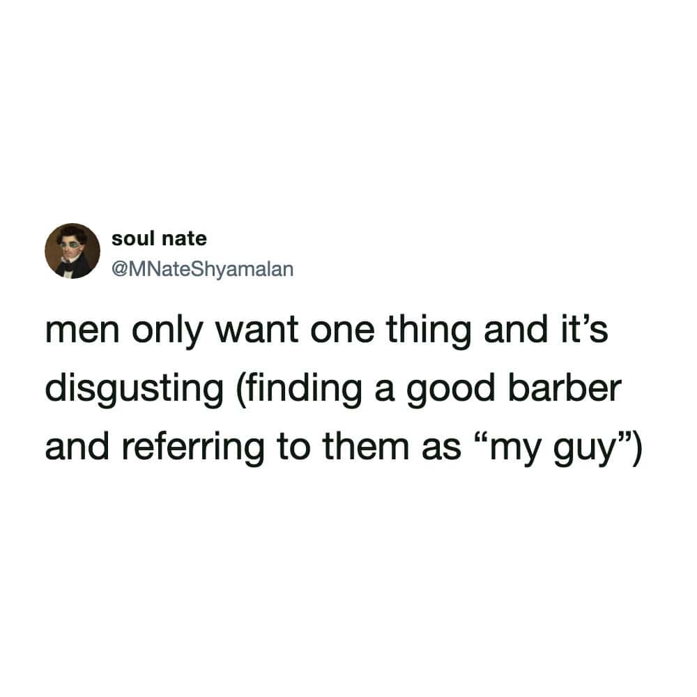 Social media post claiming men only want to find a barber they call my guy.