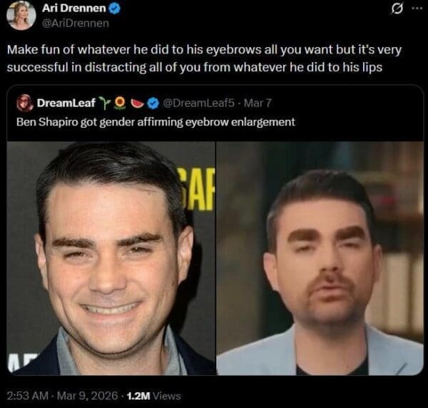 viral Ben Shapiro eyebrows meme featuring a split-screen comparison: the left side shows his natural look, while the right features a heavily edited version with blocky, darkened eyebrows and altered lips, captioned with jokes about "gender-affirming eyebrow enlargement" and distracting facial changes.