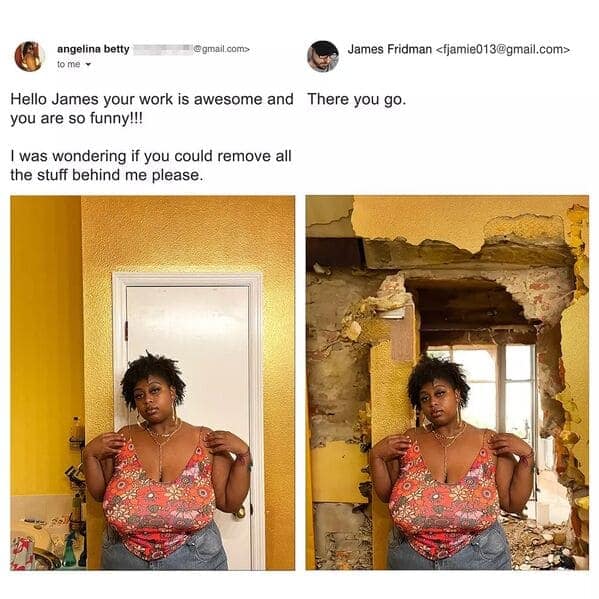 best of James Fridman photoshop request. The original shows a woman at a table with a man next to her. The request is to "get rid of the guy." The bizarre and literal result removes the man, but leaves a pair of disembodied legs sticking out from under the table.