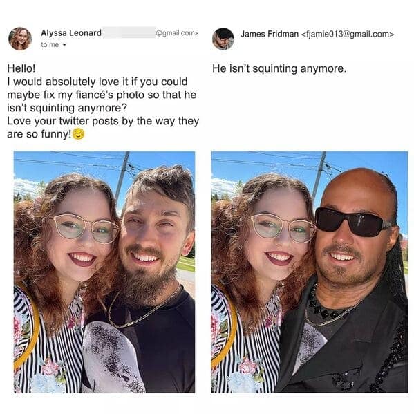 best of James Fridman photoshop request. The original shows a woman holding a small reptile with her arm. The request is to "make my girlfriend look less nervous." The literal solution keeps the reptile but removes her entire arm from the holding pose.