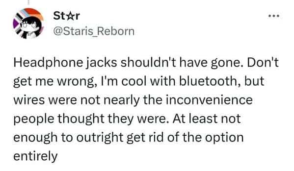 Argument for the return of headphone jacks on phones because wires were not an inconvenience.