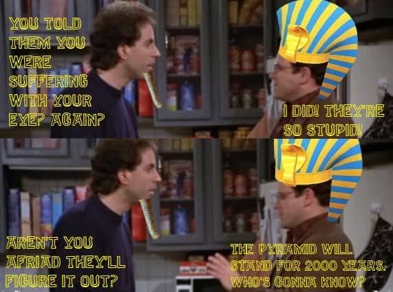 A "Seinfeld" parody meme with George and Jerry wearing Egyptian headdresses while discussing pyramid construction.