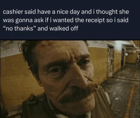 painfully awkward classic meme capturing the intense regret of accidentally telling a cashier no thanks when they simply told you to have a nice day, a deeply relatable scenario found in the best old memes.