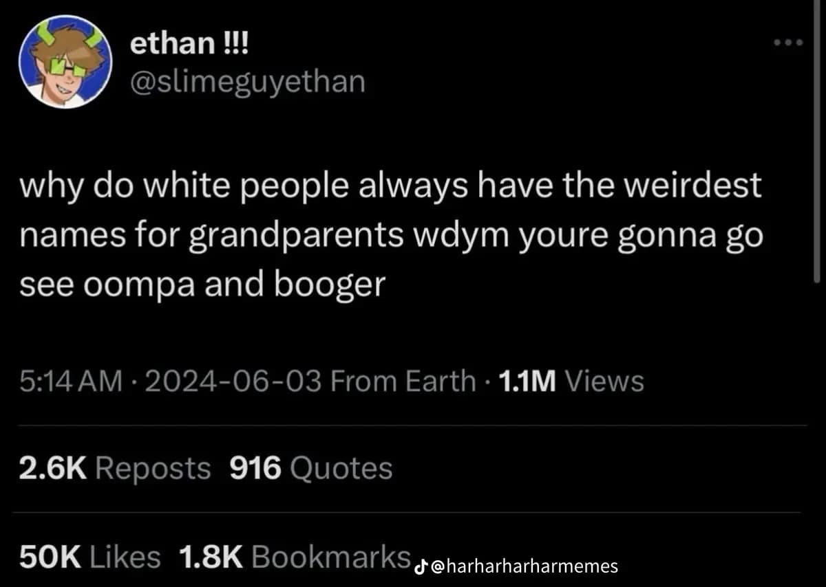 A classic meme featuring a screenshot of a tweet by @slimeguyethan. The text questions the eccentric nicknames found in white families, asking why people say they are going to visit "oompa and booger."