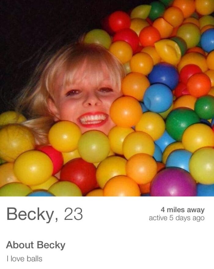classic meme showing a Tinder profile for a twenty-three-year-old named Becky buried up to her neck in a colorful children's ball pit, paired with the brilliant, pun-heavy bio stating she simply loves balls in this stash of old memes.