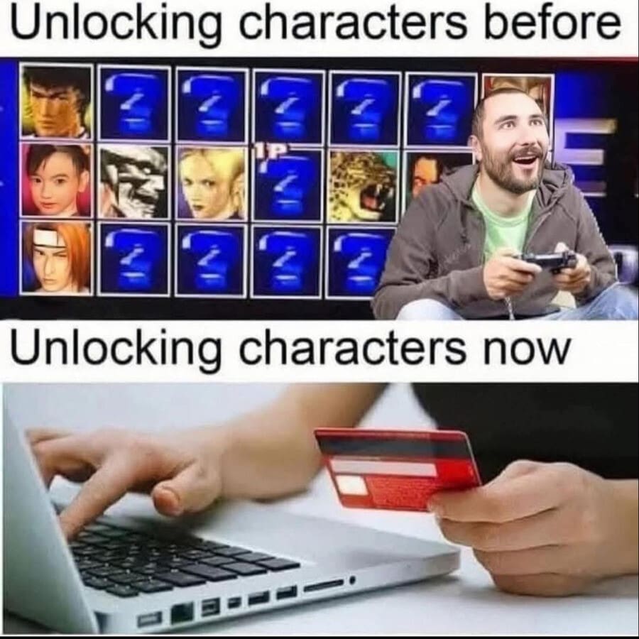 gaming classic meme comparing the pure joy of unlocking secret fighting game characters through actual skill in the past, versus the modern reality of just typing in a credit card number to buy them.
