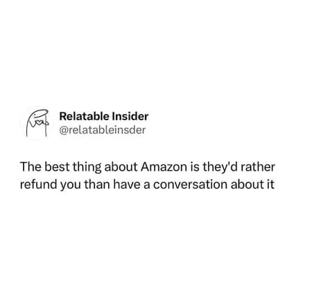 deeply relatable classic meme tweet featuring a Flork cartoon, highlighting the absolute best feature of modern online shopping by praising Amazon for happily refunding items rather than forcing any human interaction.