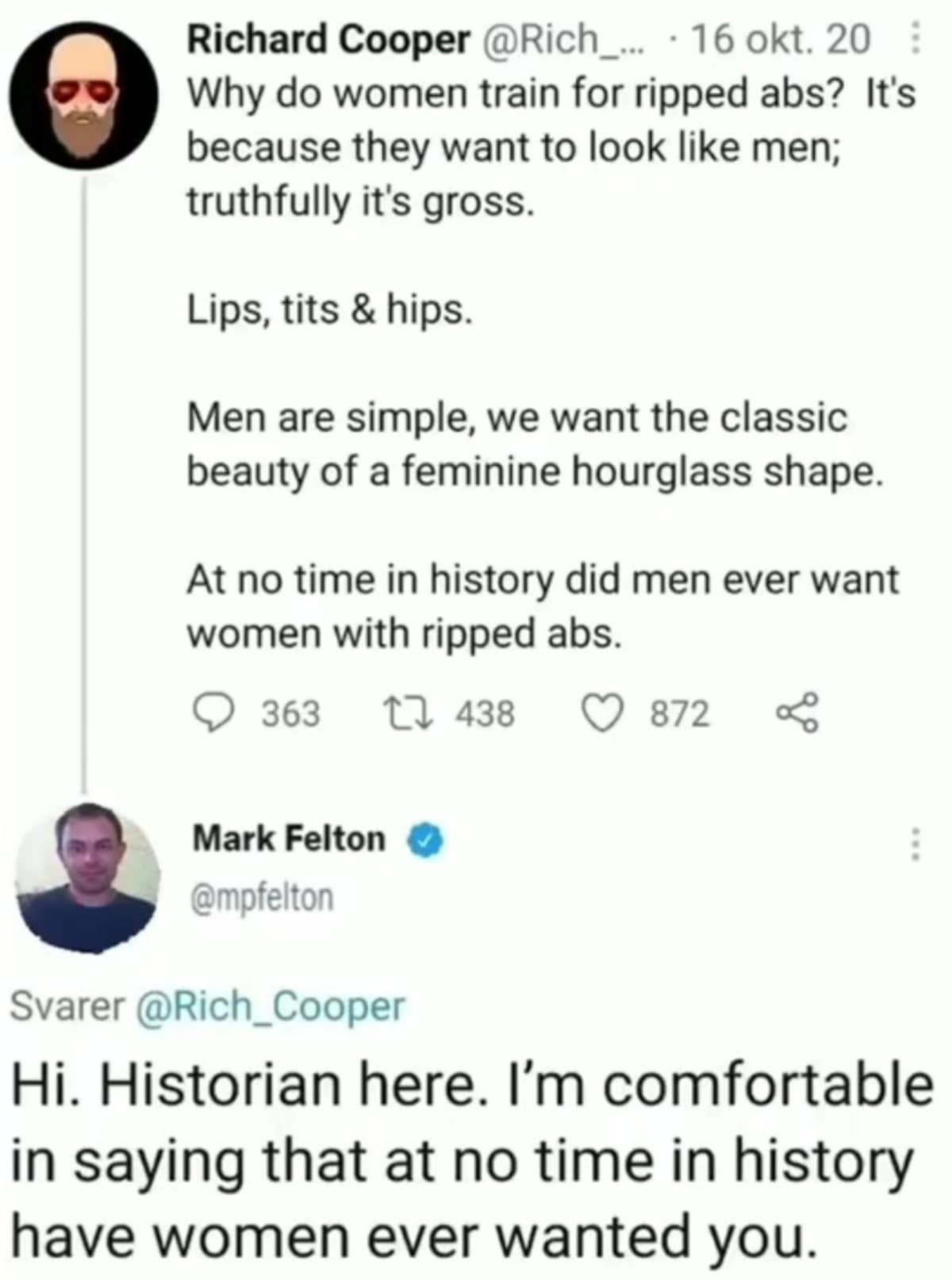 classic meme featuring a legendary Twitter comeback where a historian completely destroys a podcaster's misogynistic rant about women with abs by confirming that no women in history ever wanted him.