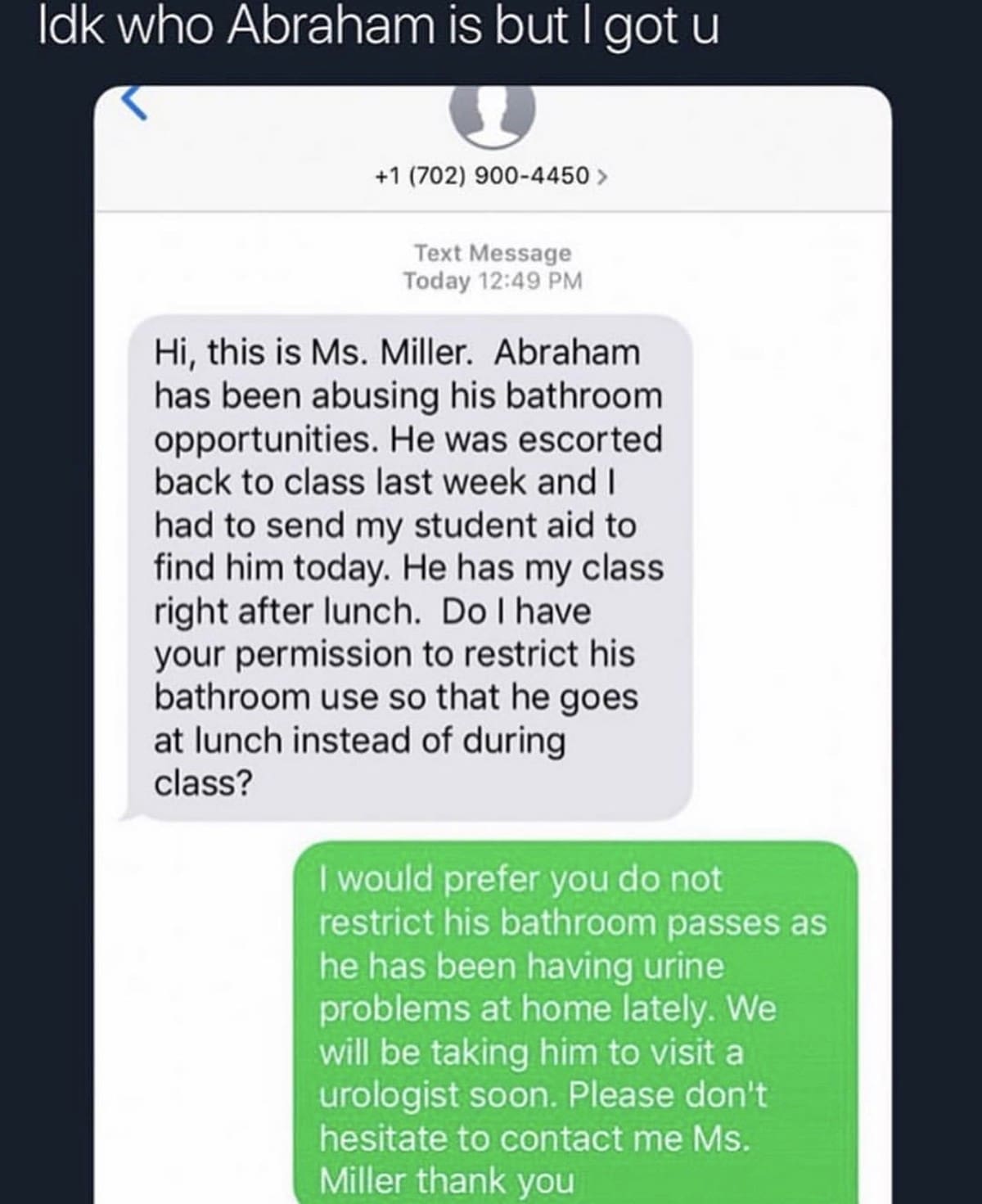 legendary classic meme showing a wrong number text exchange where a stranger brilliantly saves a student named Abraham from a strict teacher by inventing a fake medical condition to keep his bathroom privileges intact.