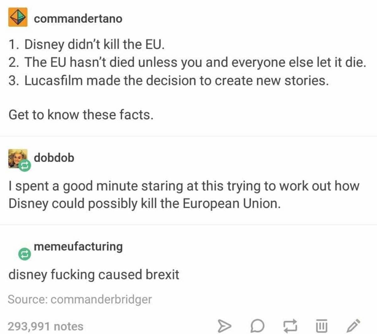 classic meme from Tumblr where a serious defense of the Star Wars Expanded Universe (EU) is completely derailed by a user who thought the post was claiming Disney caused Brexit by destroying the European Union.