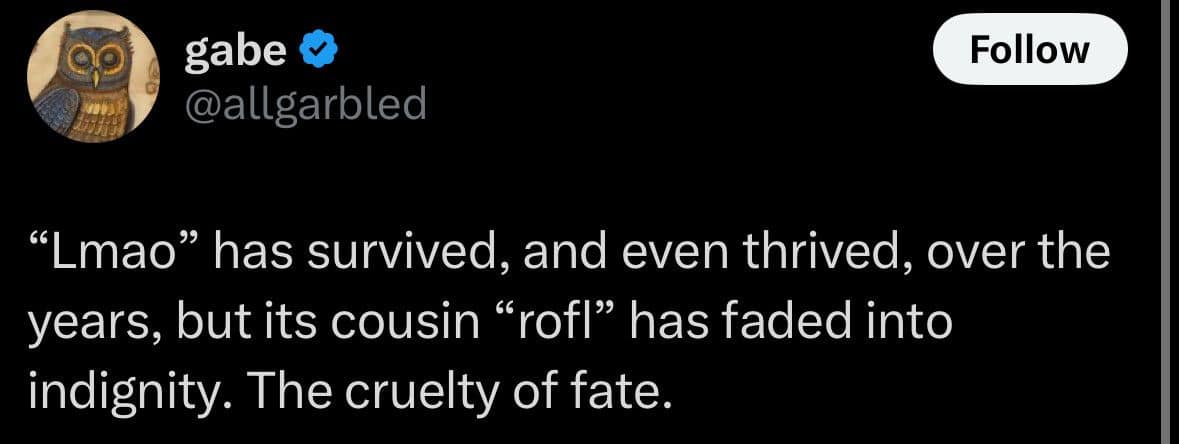 Funny tweet pointing out how the acronym LMAO thrived over the years while ROFL faded into indignity. Nostalgic classic memes about internet slang.