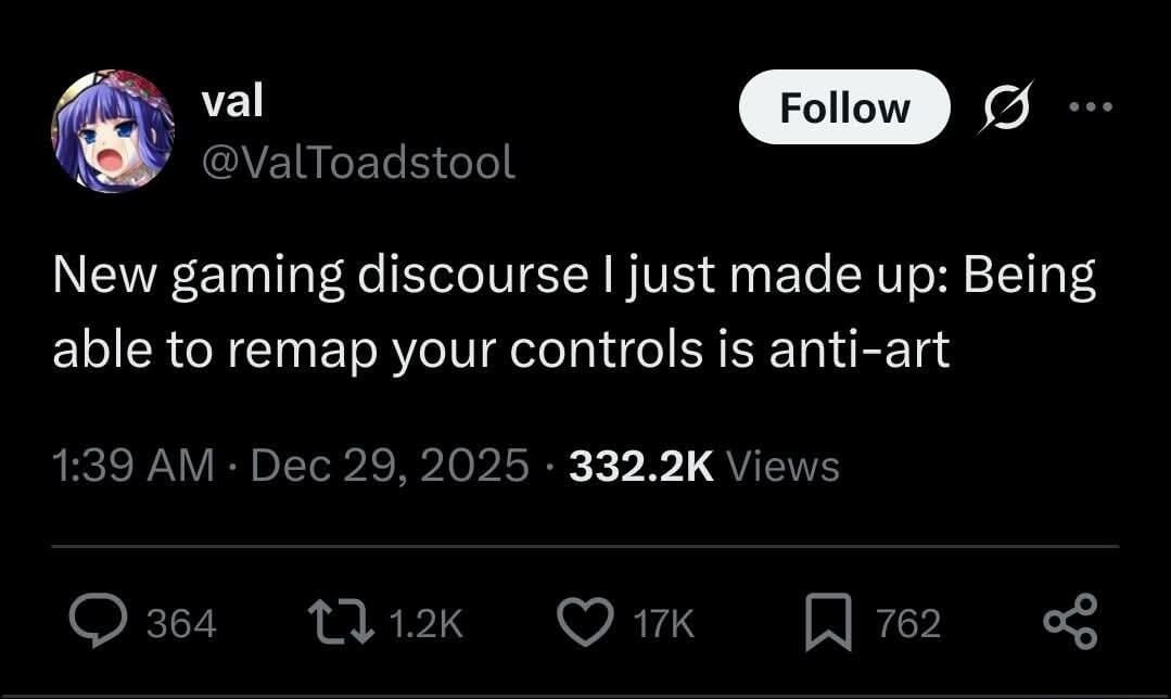 screenshot of a provocative gaming tweet by @ValToadstool from late 2025, proposing a "new gaming discourse" that allowing players to remap their controls is fundamentally "anti-art."