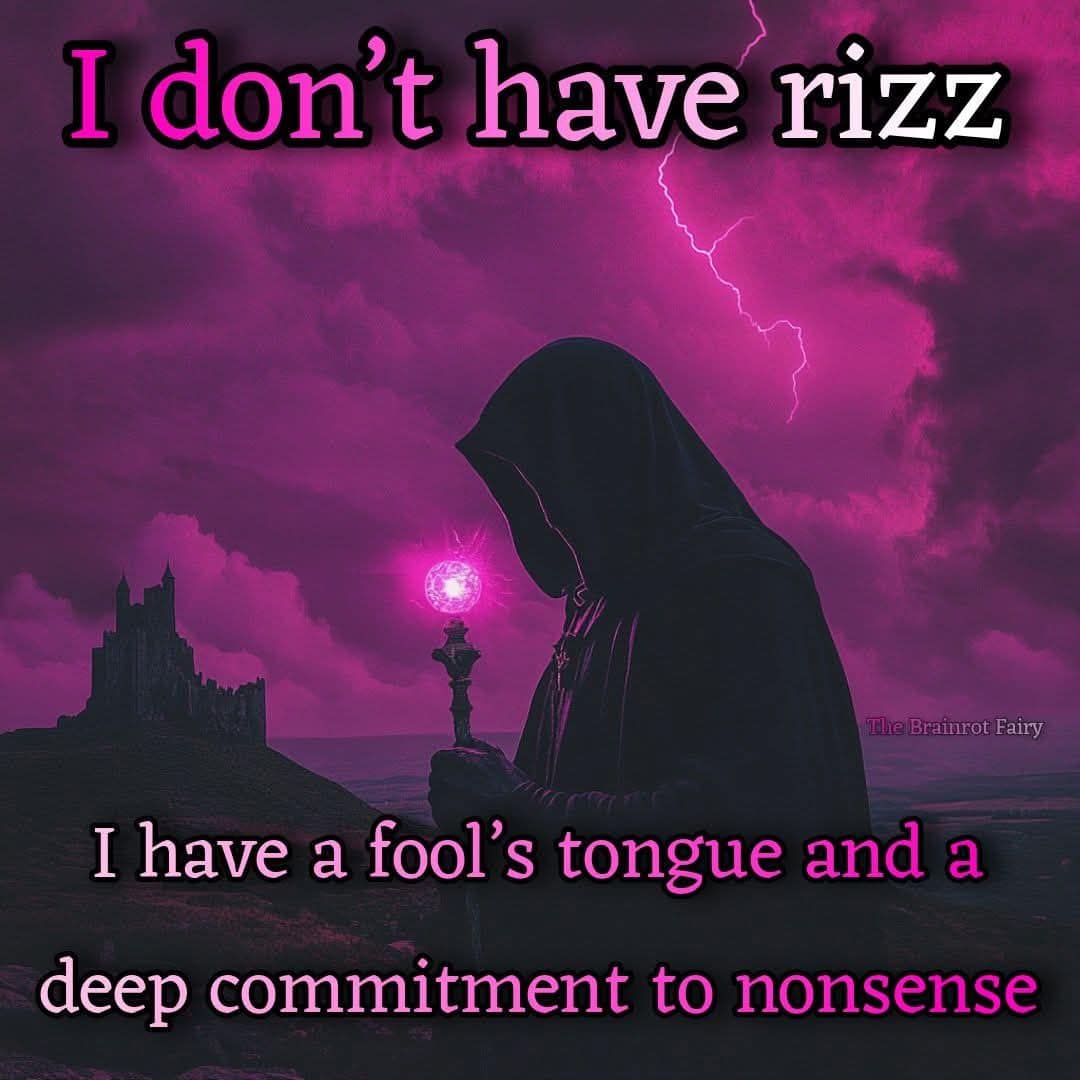 An old meme utilizing the "wizardposting" aesthetic, featuring a hooded figure with a glowing staff standing before a dark castle. The text reads: "I don't have rizz. I have a fool’s tongue and a deep commitment to nonsense."