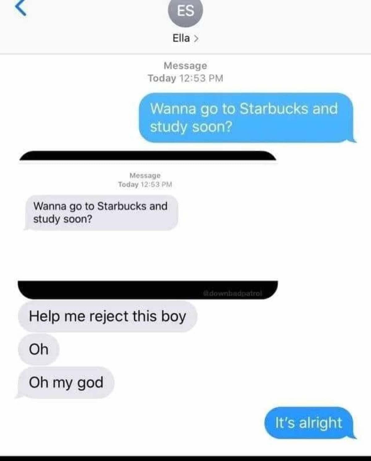 A screenshot of the ultimate digital betrayal, showing a text conversation where a girl accidentally asks the very person who just invited her to Starbucks to "help me reject this boy."