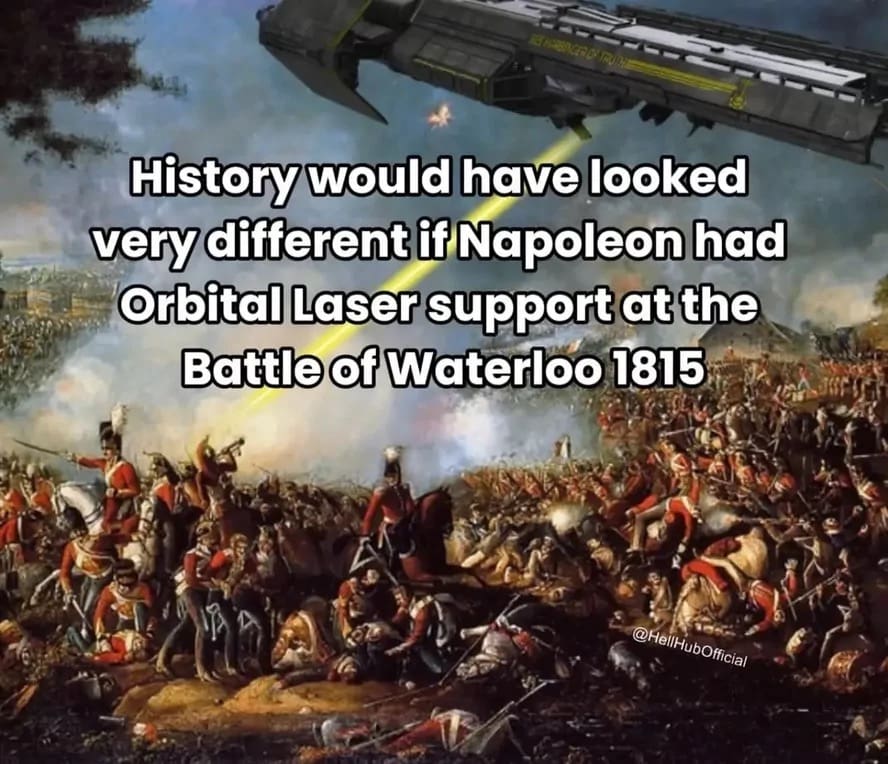 historical classic meme featuring a 19th-century painting of the Battle of Waterloo, comically edited to include a futuristic spaceship from Helldivers 2 supporting Napoleon with a giant yellow orbital laser beam.