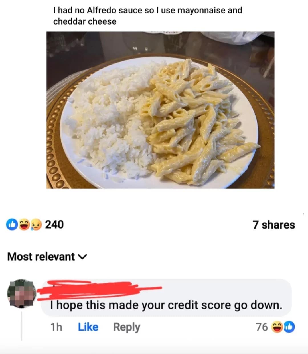 cursed culinary classic meme showing a plate of plain white rice next to penne pasta slathered in a "sauce" made of mayonnaise and cheddar cheese. A savage Facebook comment below reads: "I hope this made your credit score go down."