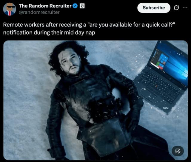 relatable work-from-home classic meme using the iconic shot of Jon Snow lying dead and bleeding in the snow from Game of Thrones, representing the sheer panic of a remote worker waking up from a midday nap to a "quick call?" message.