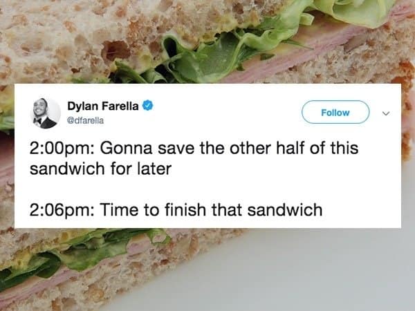 Capturing the ultimate failure of self-control, this best memes tweet describes the six-minute window between deciding to save half a sandwich and deciding to finish the entire thing