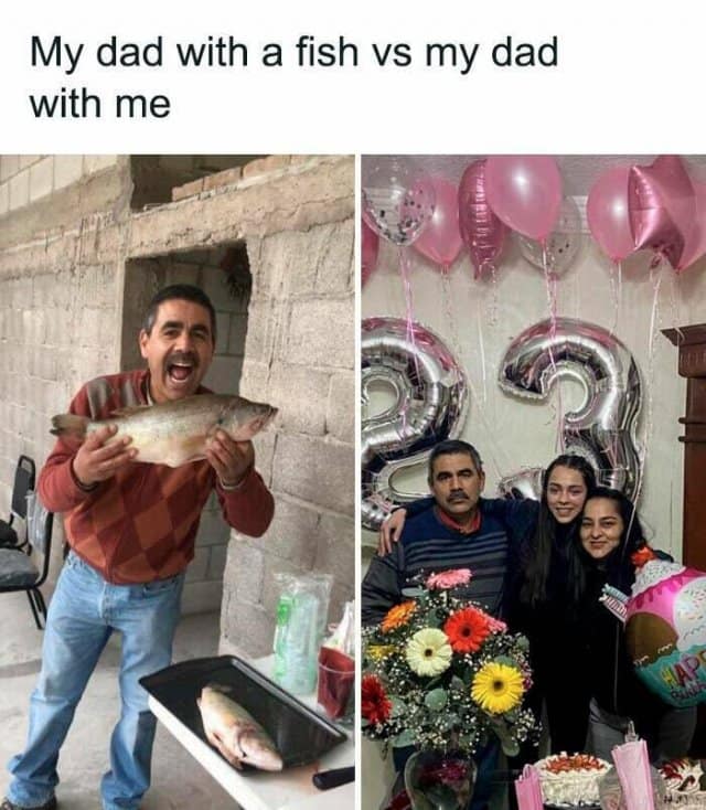 hilarious classic meme highlighting parental priorities. It contrasts a side-by-side photo of a father: on the left, he is radiantly happy while holding a fish; on the right, he looks bored and stoic during his daughter’s 23rd birthday party.