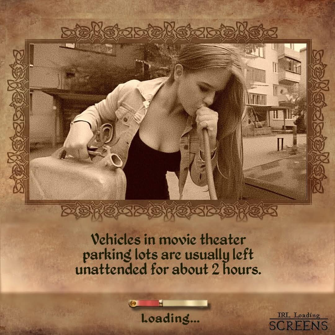 An "IRL Loading Screen" classic meme featuring a vintage-style graphic of a woman siphoning gas, complete with a loading bar and a "pro-tip" about how long cars are usually left unattended in movie theater parking lots.