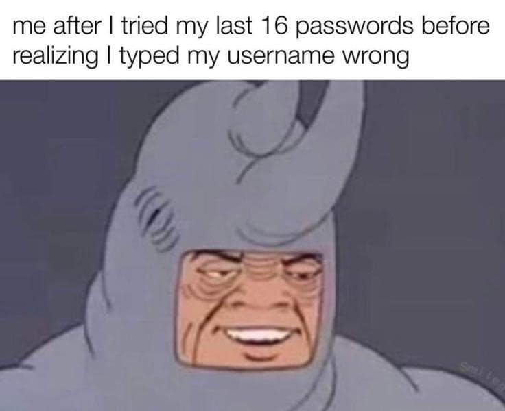 old memes reaction image using the Rhino character from the 1960s Spider-Man cartoon. The caption describes the soul-crushing realization of trying 16 different passwords only to find out you typed your own username incorrectly.