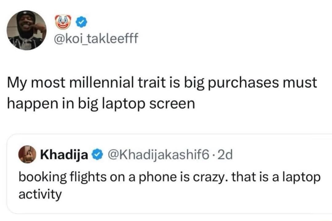 Highly relatable classic meme tweet explaining the millennial trait of refusing to book flights on a phone because serious financial commitments require a big laptop screen.