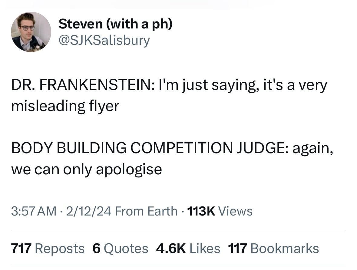 A brilliant wordplay classic meme showing a tweet where Doctor Frankenstein argues with a judge over a misleading flyer for a literal body building competition, easily one of the best memes for literature nerds.