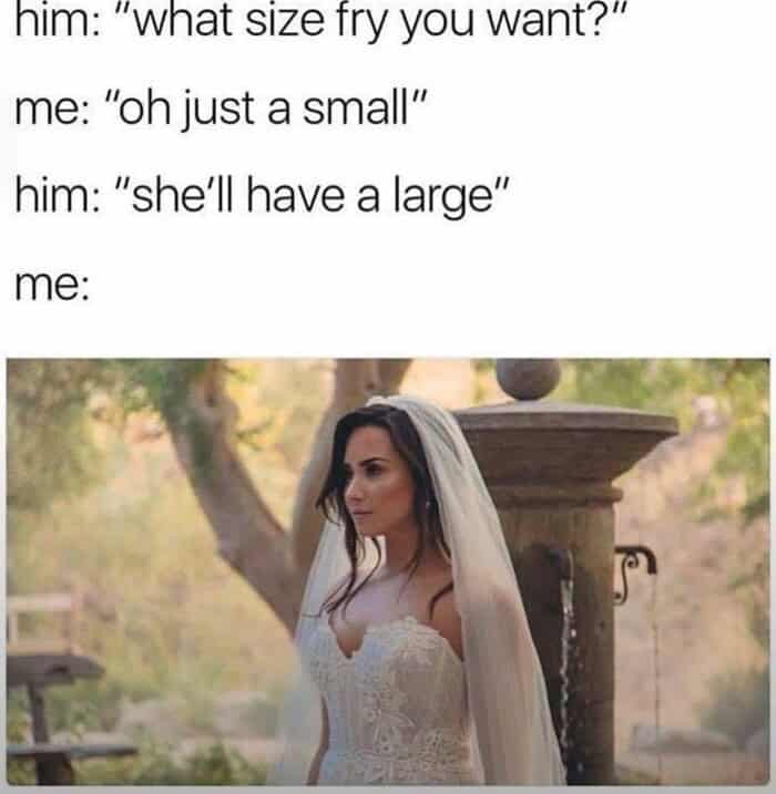 Meme featuring a bride watching her partner order a large fry for her despite her protest.