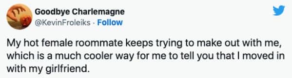 Man cleverly brags about hot female roommate who is actually his girlfriend