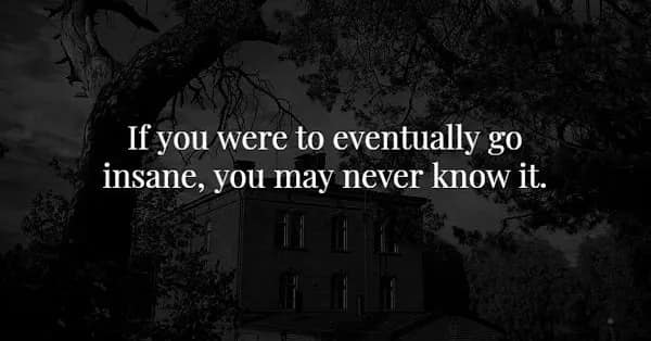 The silhouette of a lonely house under dark, twisted trees at night creates a mood for a psychological creepy fact suggesting that if a person were to go insane, they might never know it.