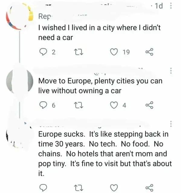 Twitter reply claiming Europe has no tech, food, or hotel chains and feels like the past.
